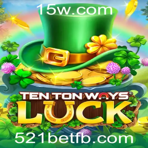 Explorando o Universo de TenTonWaysLuck e o Fenômeno 521bet